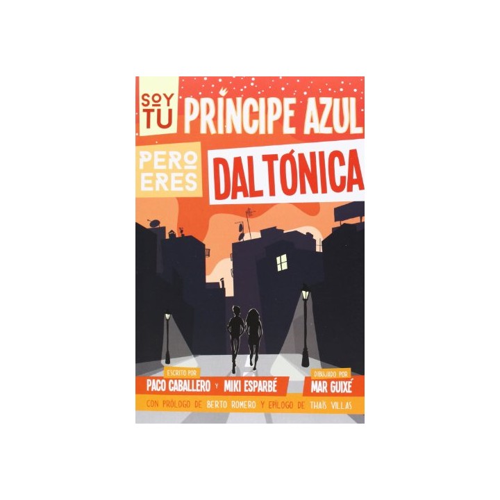 Soy tu principe azul pero eres daltónica (Primera edición) PRIMERA EDICION